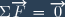 \Sigma\overrightarrow{F}=\overrightarrow{0}